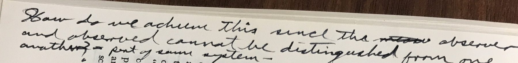 John Boyd's handwriting: How do we achieve this since the observer and observed cannot be distinguished from one another? Part of same system